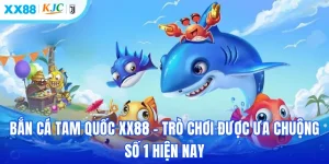 Bắn Cá Tam Quốc XX88 - Trò Chơi Được Ưa Chuộng Số 1 Hiện Nay