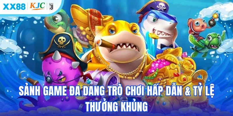 Sảnh game đa dang trò chơi hấp dẫn & thưởng khủng