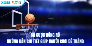 Cá Cược Bóng Rổ - Hướng Dẫn Chi Tiết Giúp Người Chơi Dễ Thắng
