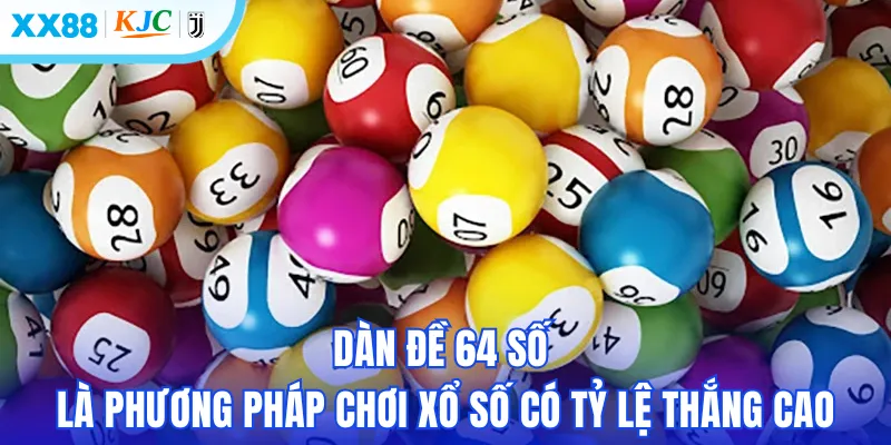 Dàn đề 64 số là phương pháp chơi lô đề đem lại tỷ lệ thắng cao