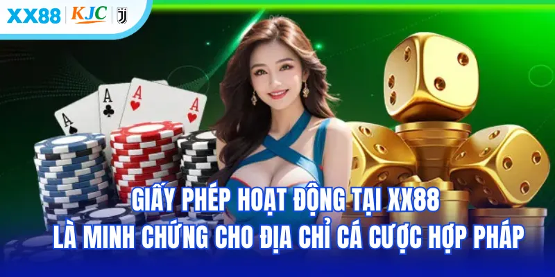 Giấy phép hoạt động tại XX88 là minh chứng cho địa chỉ cá cược hợp pháp