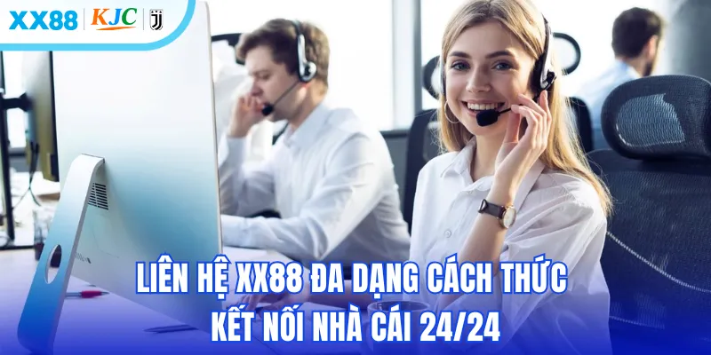 Liên hệ XX88 đa dạng cách thức kết nối nhà cái 24/24