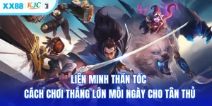Liên Minh Thần Tốc - Cách Chơi Thắng Lớn Mỗi Ngày Cho Tân Thủ