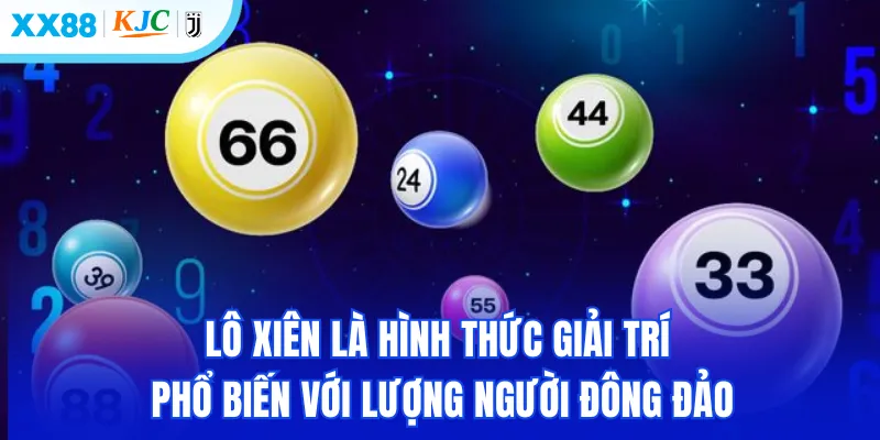 Lô xiên là hình thức giải trí phổ biến với lượng người đông đảo