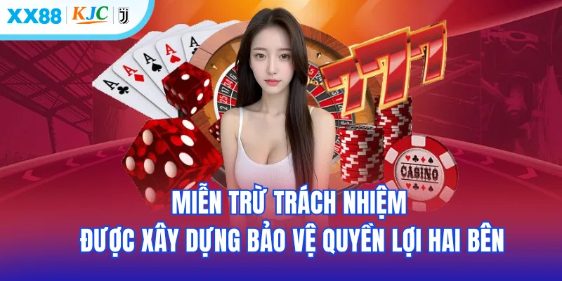 Miễn trừ trách nhiệm được xây dựng bảo vệ quyền lợi hai bên