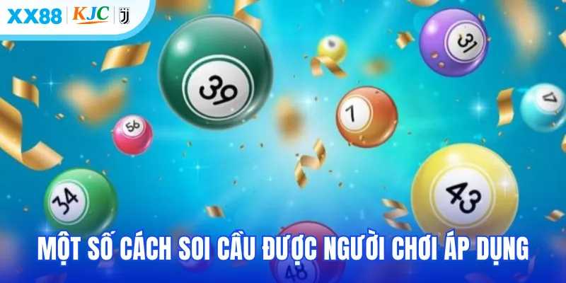 Một số cách soi cầu được đông đảo người chơi áp dụng