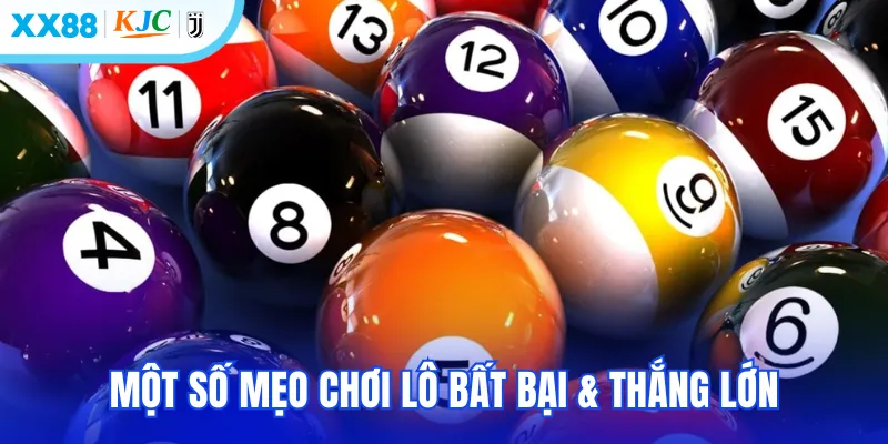 Một số mẹo chơi lô bất bại & thắng lớn