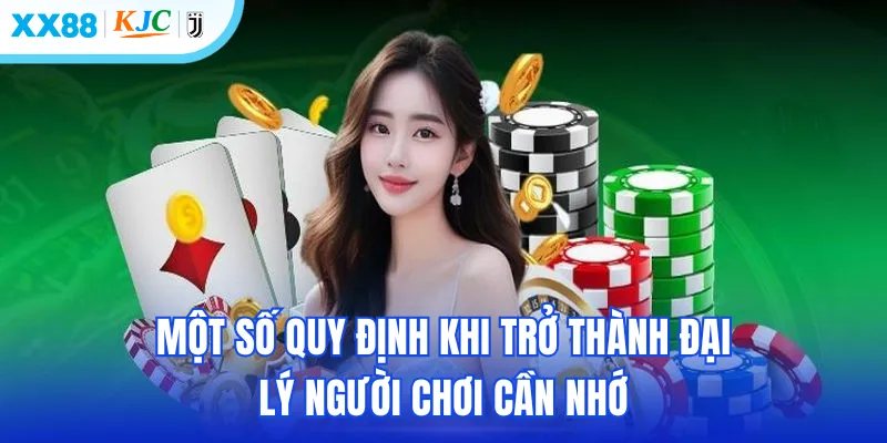 Một số quy định khi trở thành đại lý người chơi cần nhớ