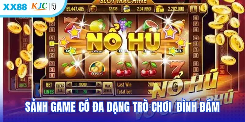 Sảnh game có đa dạng trò chơi hấp dẫn & đình đám